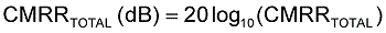 對(duì)于理想的運(yùn)算放大器，(1/CMRRAMP)為零，CMRRTOTAL僅由電阻和AV確定。CMRRTOTAL可用公式2轉(zhuǎn)換為dB。